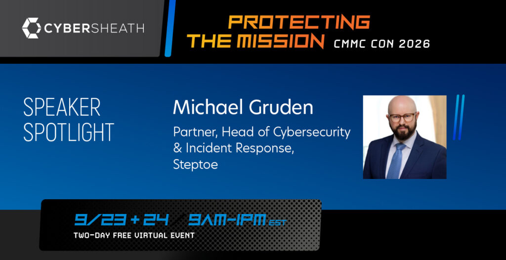 CMMC CON 2026 - Michael Gruden - Partner Steptoe - Speaker Announcement